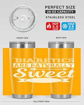 Diabetics Are Naturally Sweet Style 41#- diabetes- Tumbler
