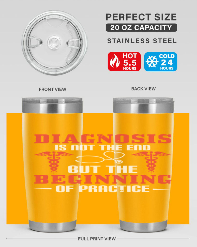 Diagnosis is not the end but the beginning of practice Style 397#- nurse- tumbler
