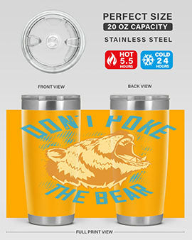 Don’t poke the bear 8#- Bears- Tumbler