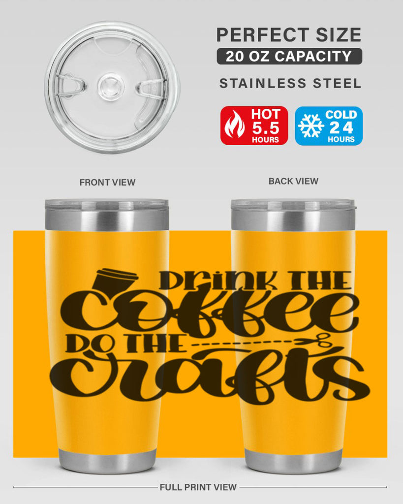 Drink The Coffee Do The Crafts 30#- crafting- Tumbler