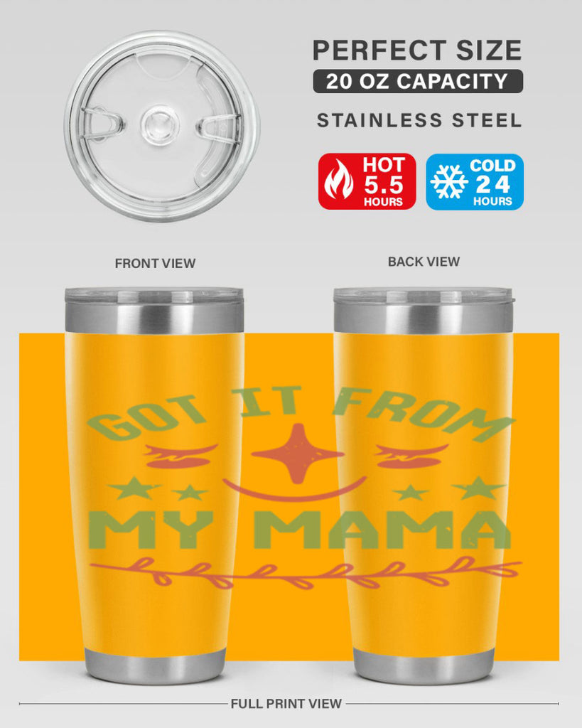 Got it from my mama Style 37#- baby shower- tumbler