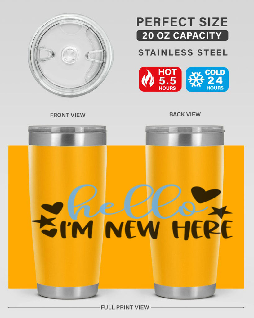 Hello Im New Here Style 93#- baby- tumbler
