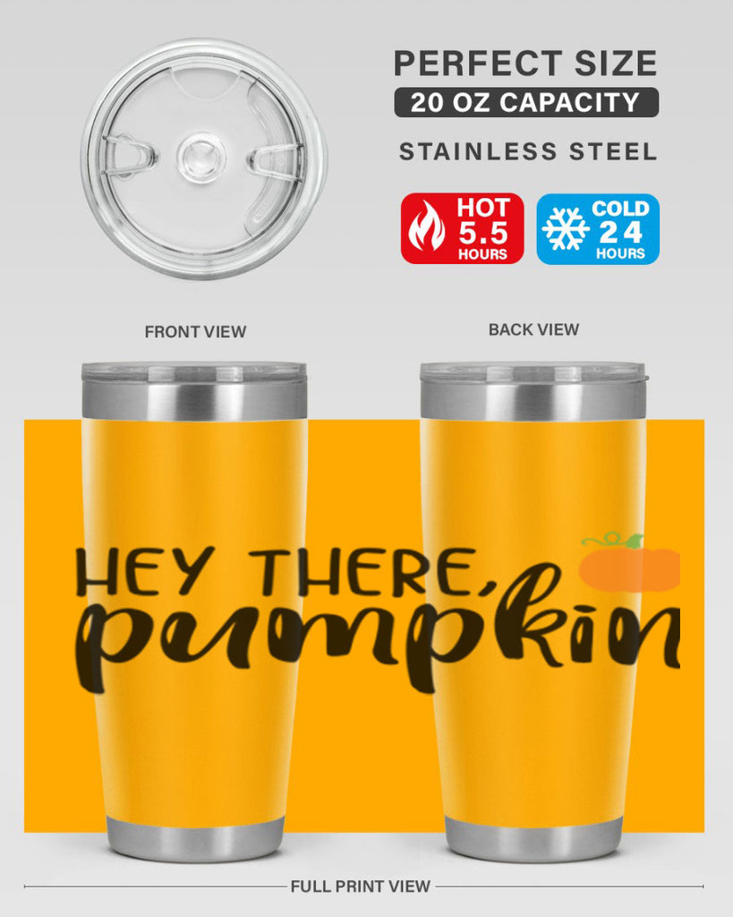 Hey There Pumpkin 308#- fall- Tumbler