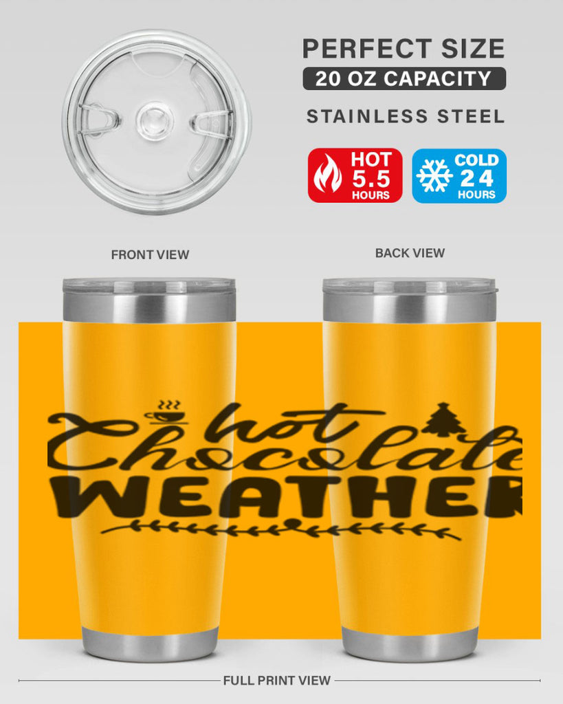 Hot Chocolate Weather 197#- winter- Tumbler