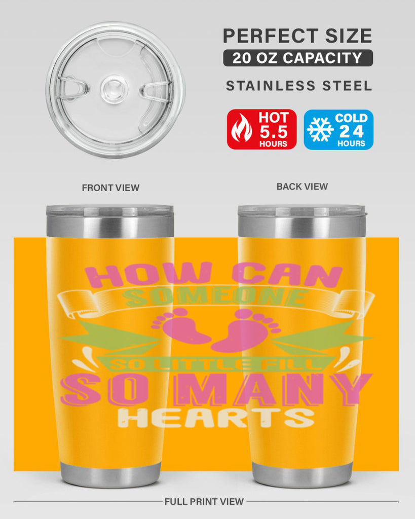 How can someone so little fill hearts Style 251#- baby- tumbler
