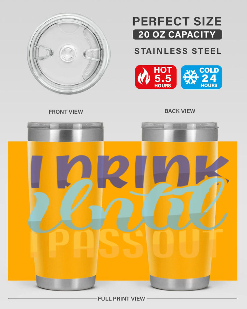 I Drink Until I Pass Out Style 258#- baby- tumbler