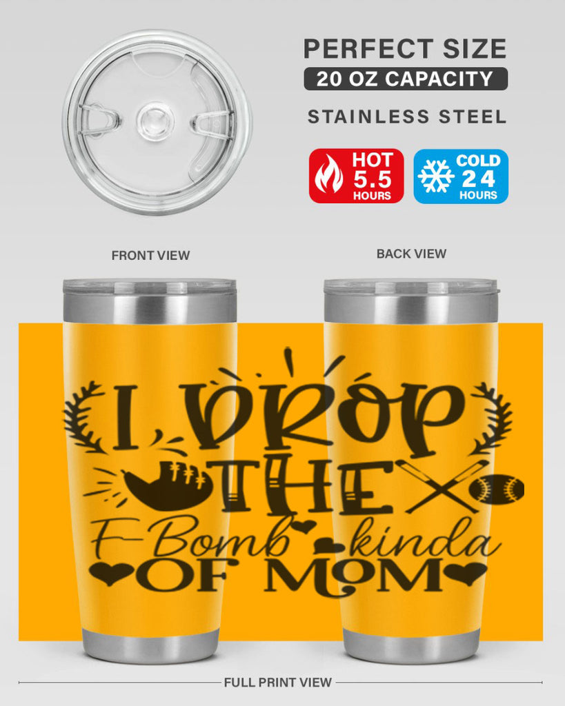 I Drop the FBomb kind of mom 2074#- baseball- Tumbler