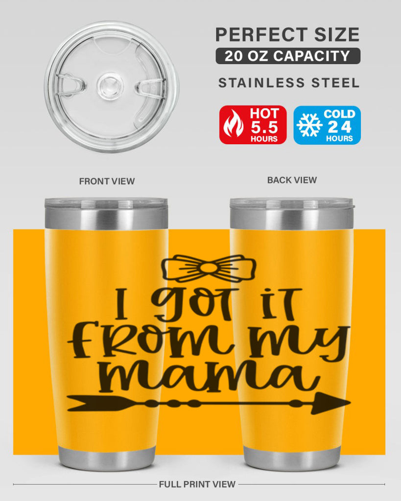 I Got It From My Mama Style 87#- baby- tumbler