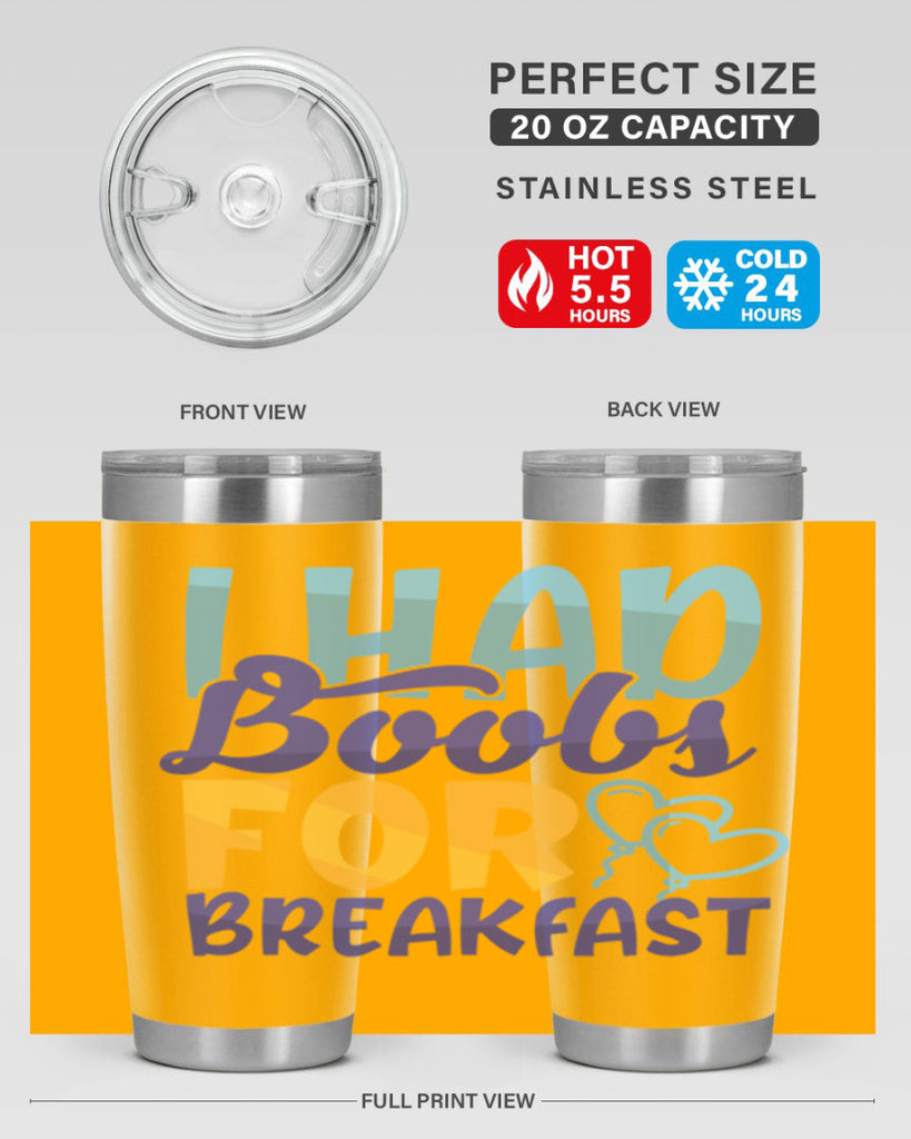 I Had Boobs For Breakfast Style 250#- baby- tumbler
