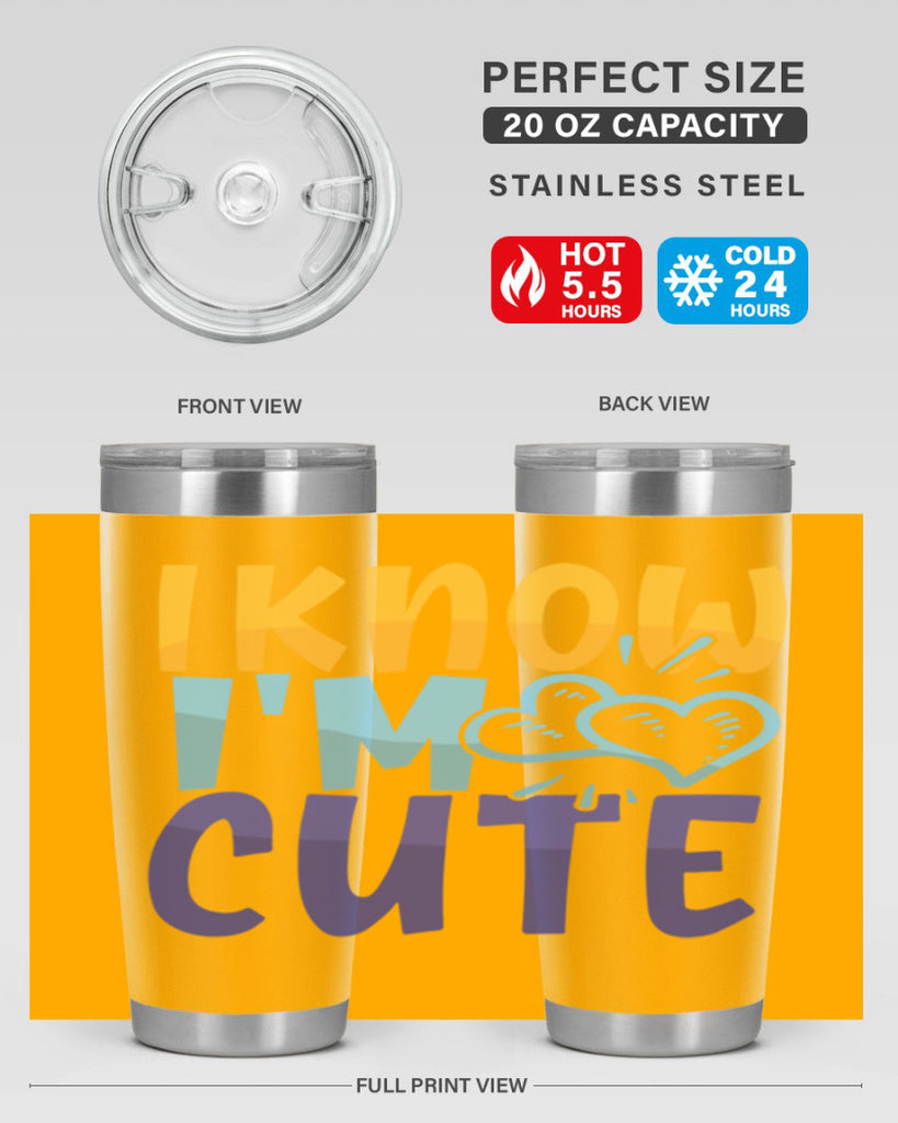 I Know Im Cute Style 249#- baby- tumbler