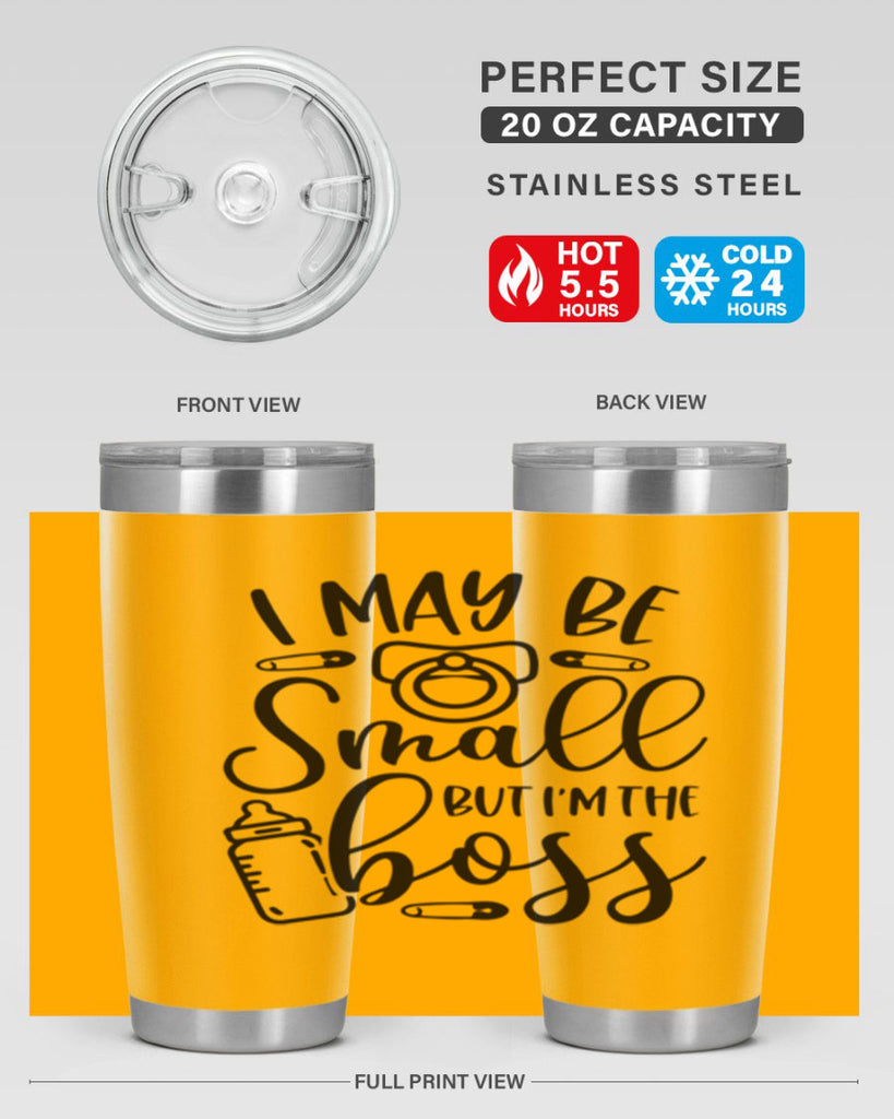 I May Be Small But Im The Boss Style 85#- baby- tumbler