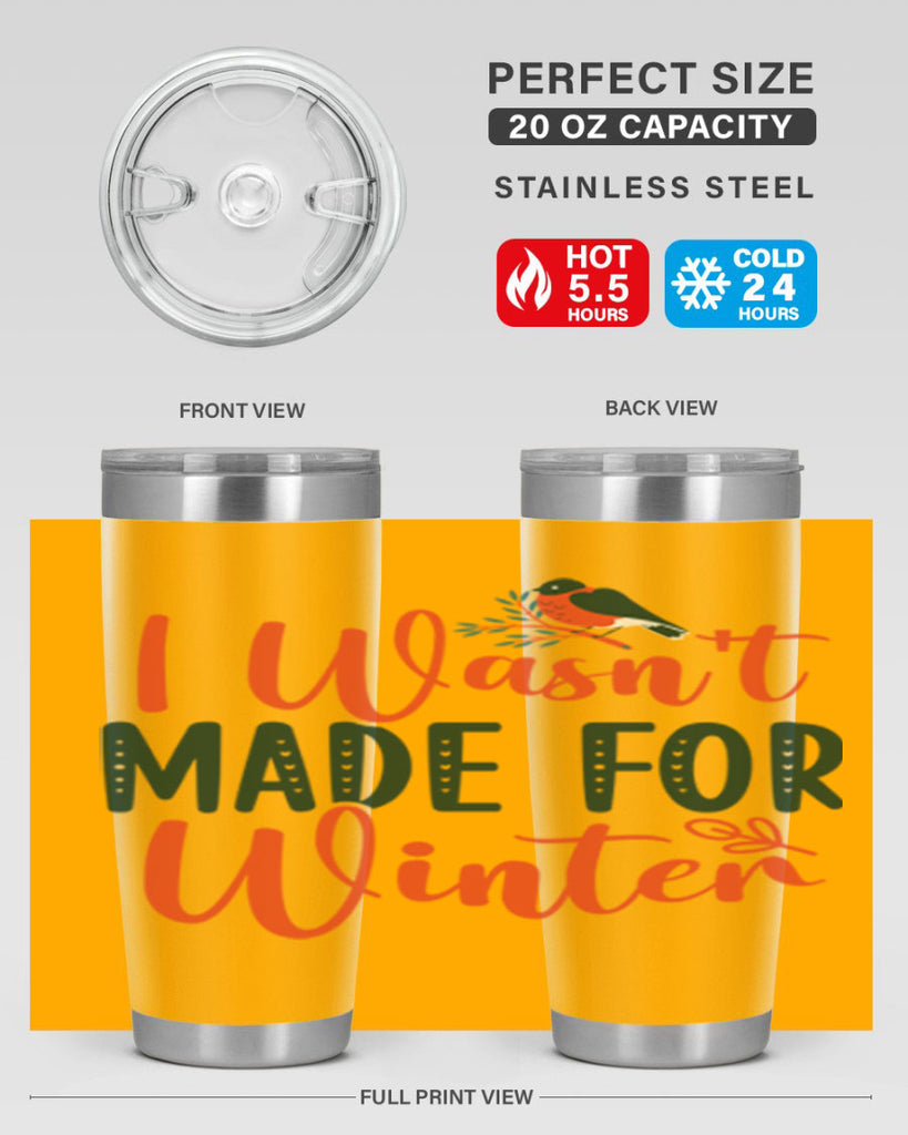 I Wasnt Made For Winter 235#- winter- Tumbler
