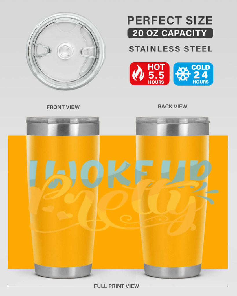 I Woke Up Pretty Style 245#- baby- tumbler