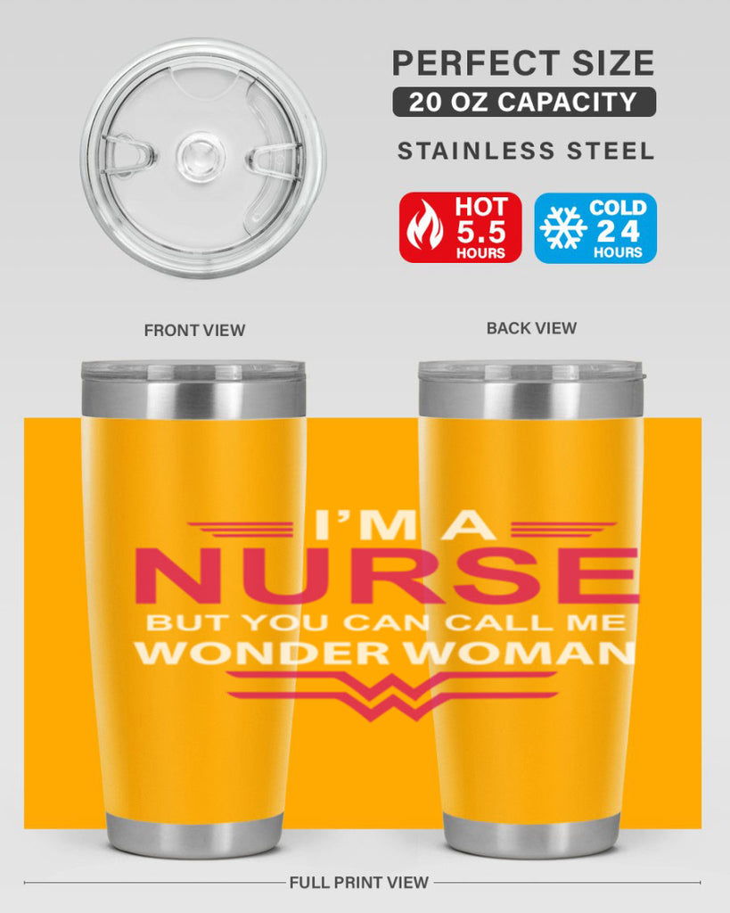 I am nurse but you can call me wonder woman Style 327#- nurse- tumbler