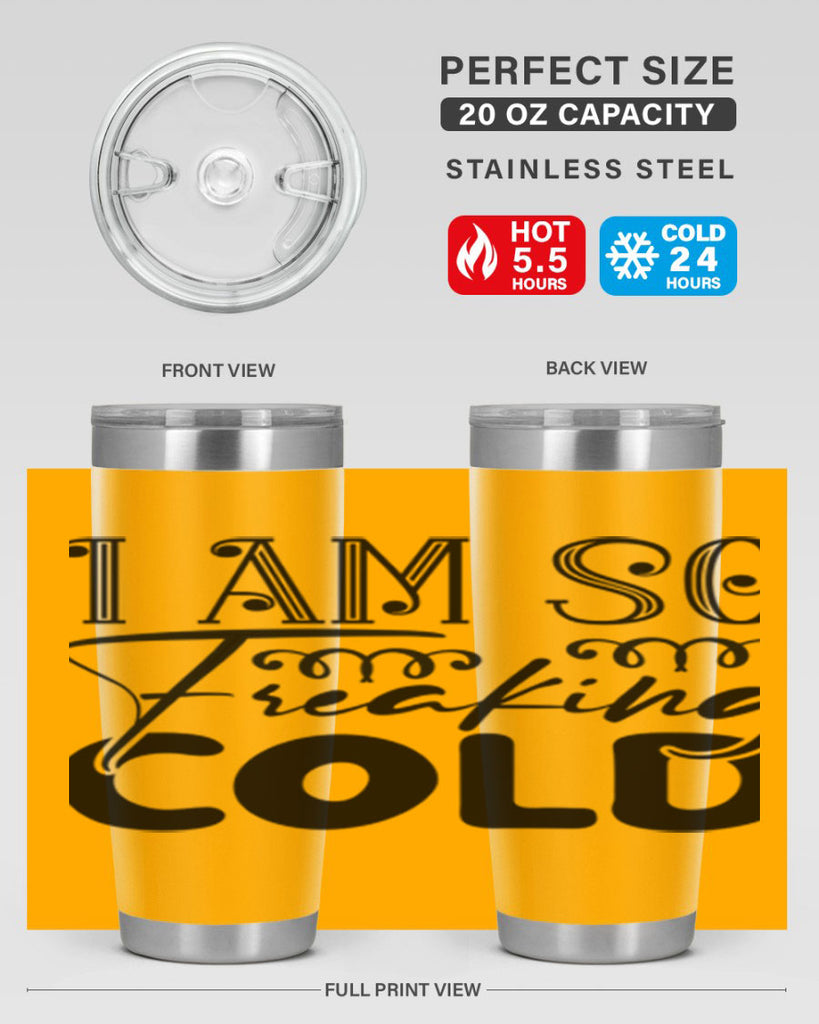 I am so freaking cold 240#- winter- Tumbler