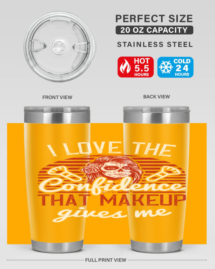 I love the confidence that makeup gives me Style 208#- make up- Tumbler