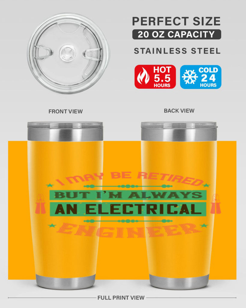 I may be retired but im always an electrical engineer Style 36#- electrician- tumbler