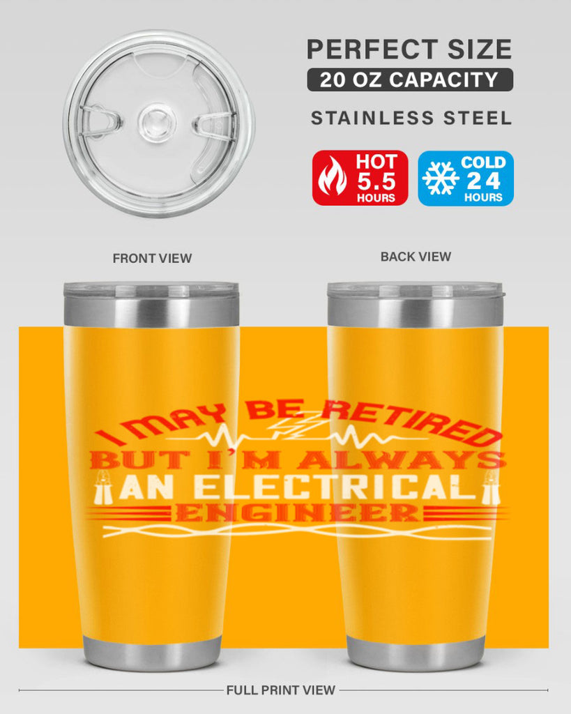 I may be retired but im always an electrical engineer Style 37#- electrician- tumbler
