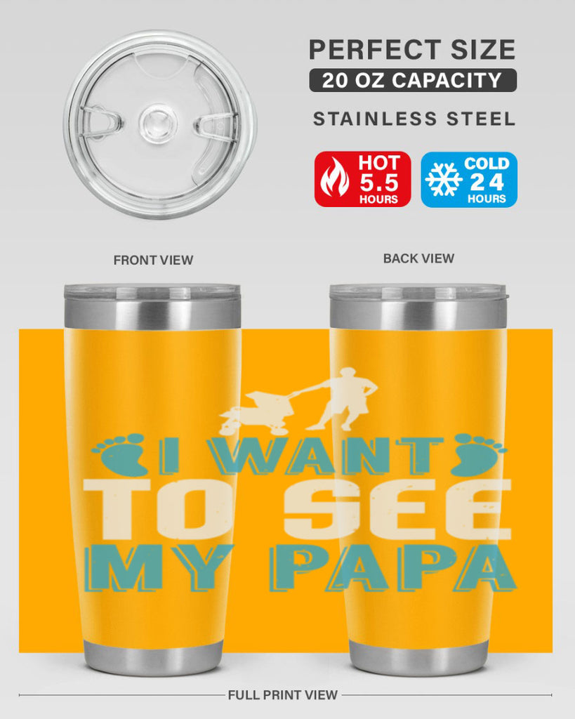 I want to see my papa Style 207#- baby- tumbler