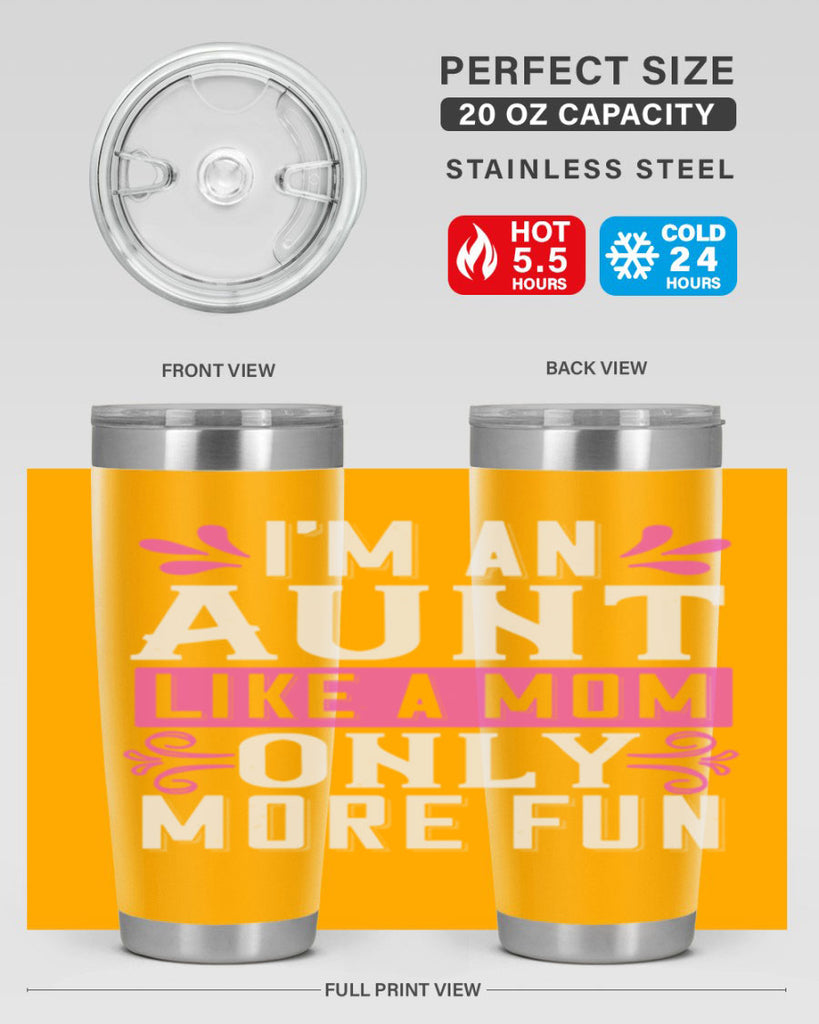 I’m an Aunt like a mom only more fun Style 42#- aunt- Tumbler