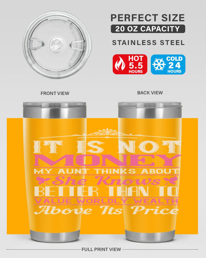 It is not money my aunt thinks about Style 43#- aunt- Tumbler