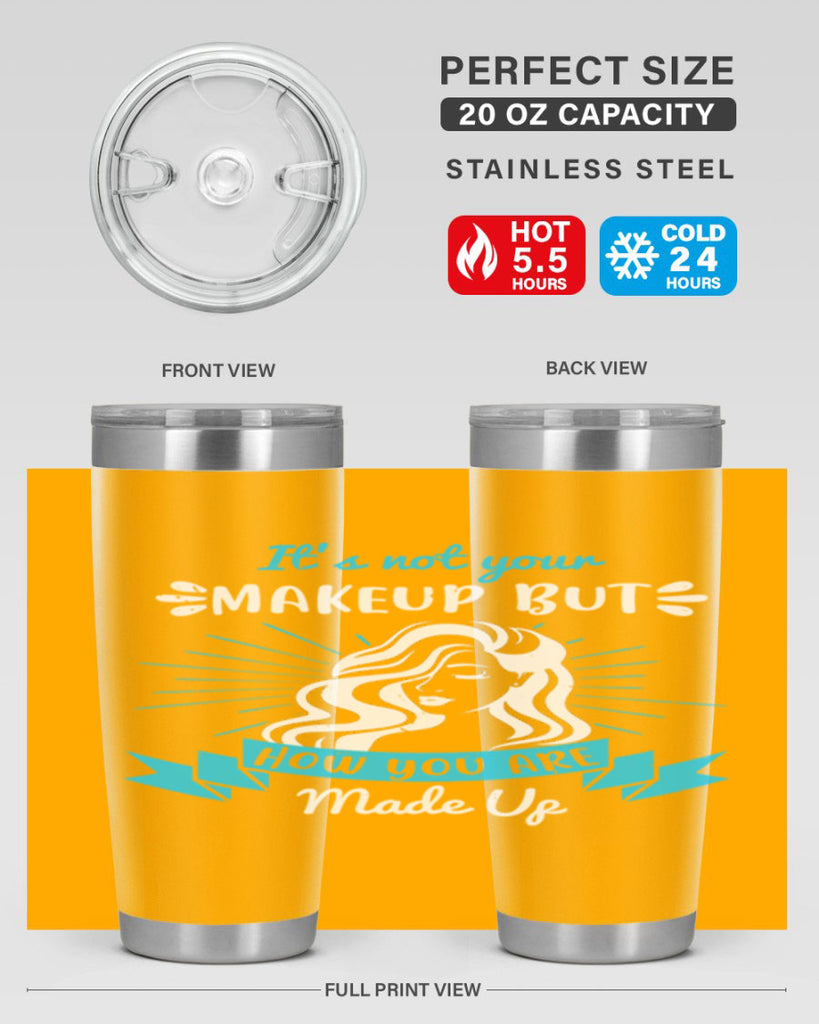 It’s not your makeup but how you are made up Style 201#- make up- Tumbler