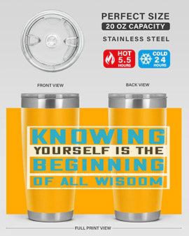 Knowing yourself is the beginning of all wisoom Style 37#- self awareness- Tumbler