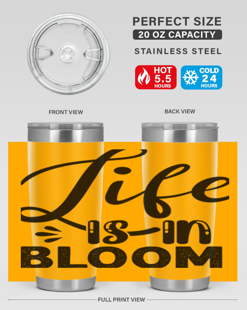 LIFE is in BLOOM  301#- spring- Tumbler