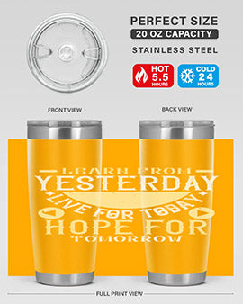 Learn from Yesterday Live for Today Hope for Tomorrow Style 22#- diabetes- Tumbler
