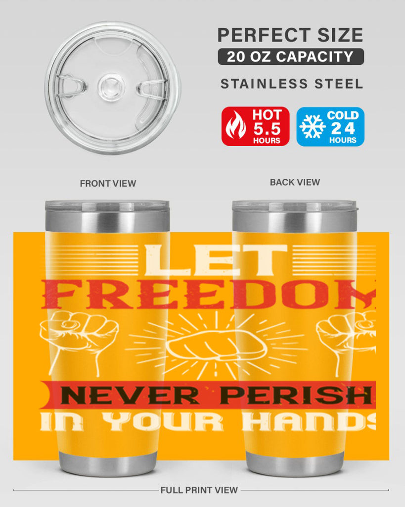Let freedom never perish in your hands Style 124#- Fourt Of July- Tumbler