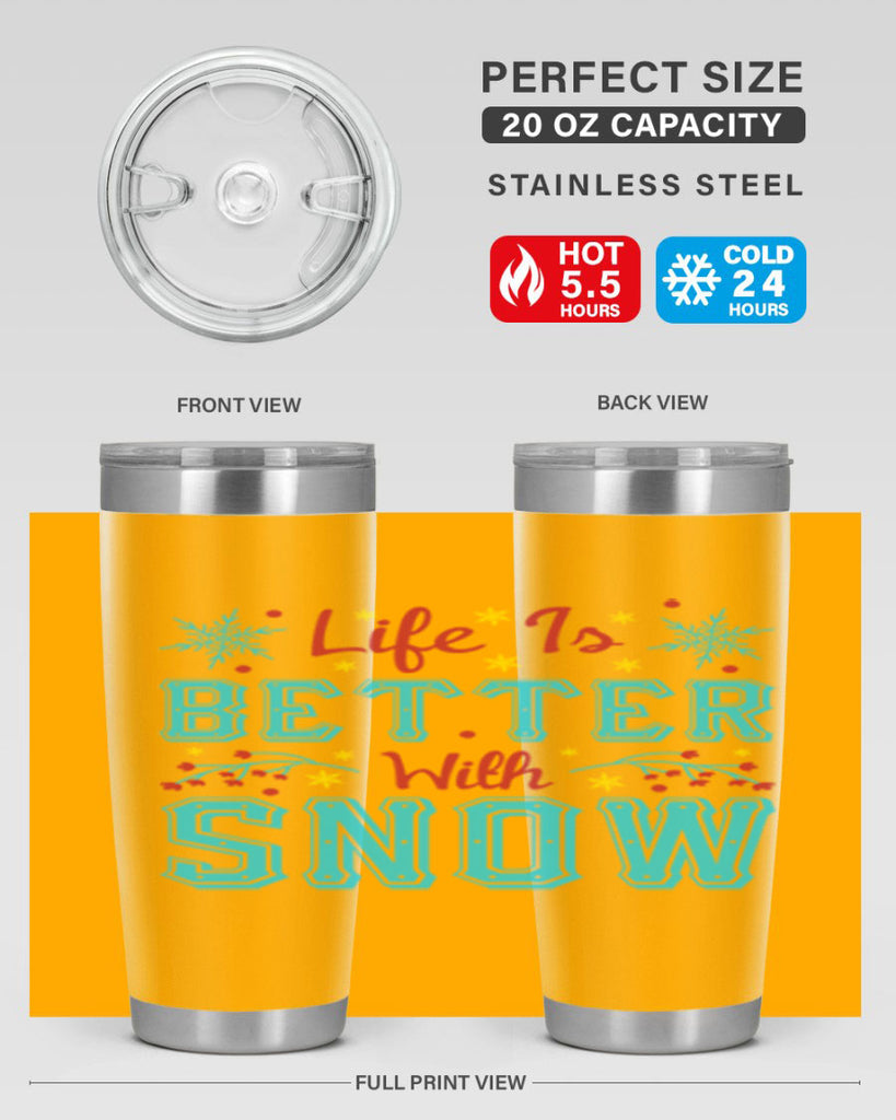 Life Is Better With Snow 301#- winter- Tumbler