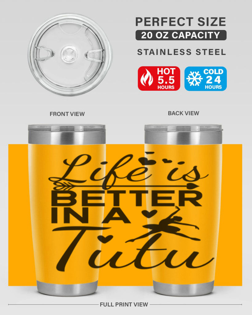 Life is Better in a Tutu 60#- ballet- Tumbler