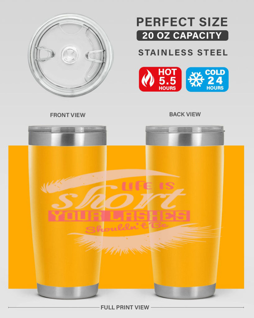 Life is short Your lashes shouldnt be Style 198#- make up- Tumbler