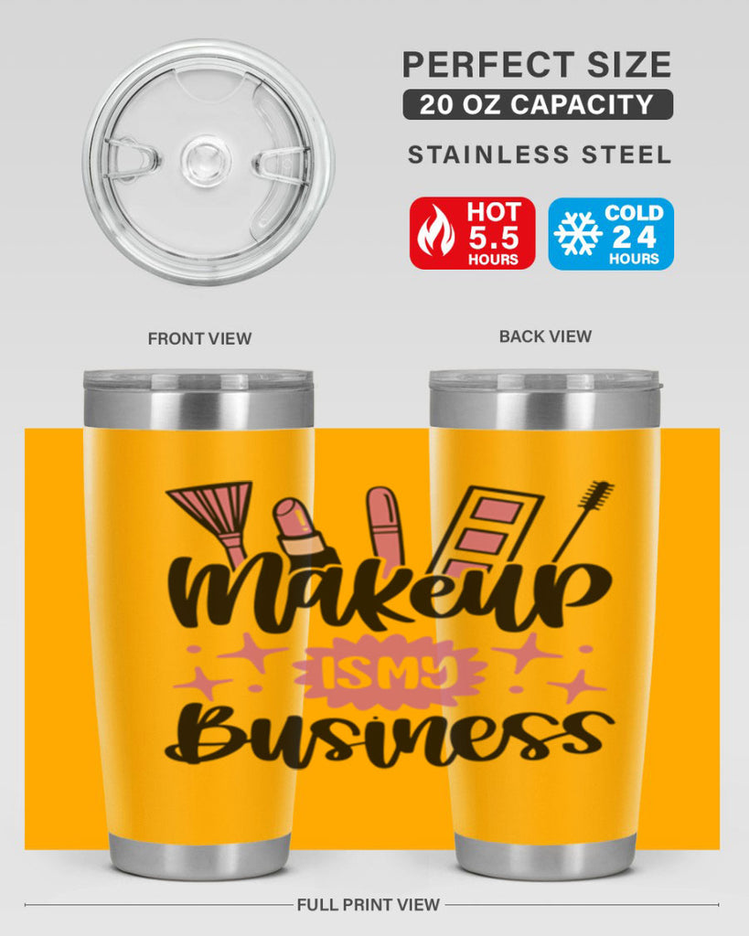 Makeup Is My business Style 46#- make up- Tumbler