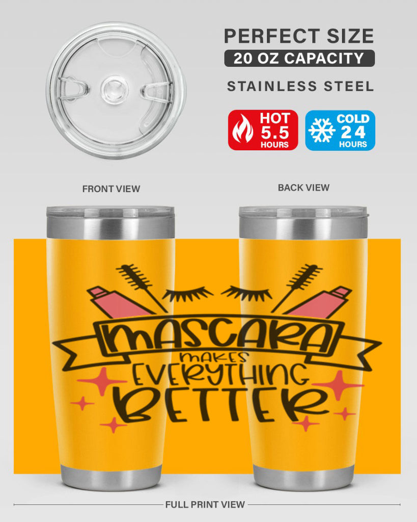 Mascara Makes Everything Better Style 40#- make up- Tumbler