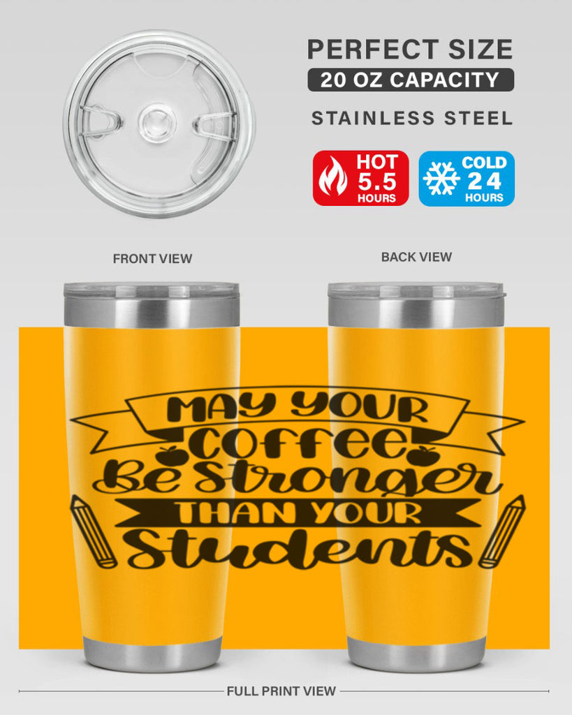 May Your Coffee Be Style 66#- teacher- tumbler