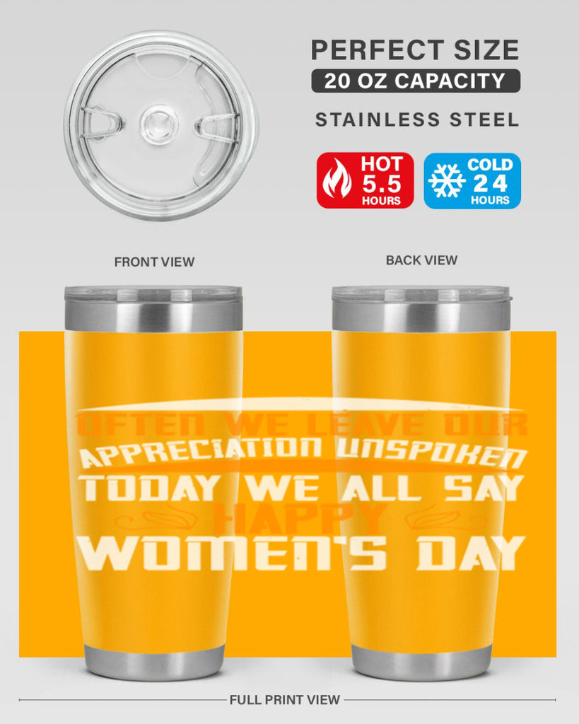Often we leave our appreciation unspoken Today we all say Happy Womens Day Style 39#- womens day- Tumbler