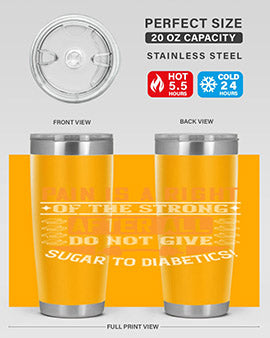 Pain is a right of the strong After all do not give sugar to diabetics Style 14#- diabetes- Tumbler