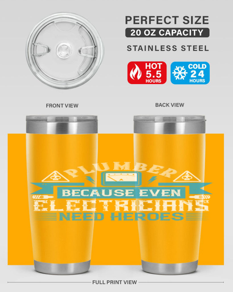 Plumber because even electricians need heroes Style 22#- electrician- tumbler