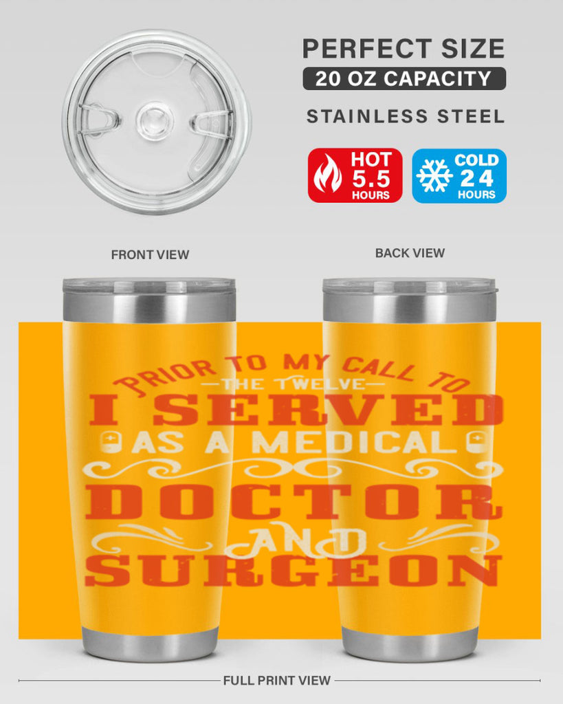 Prior to my call to the Twelve I served as a medical doctor and surgeon Style 27#- medical- tumbler