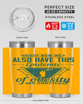 Right now we also have this epidemic of obesity and diabetes Style 13#- diabetes- Tumbler