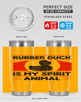 Rubber duck is my spirit animal Style 19#- duck- Tumbler