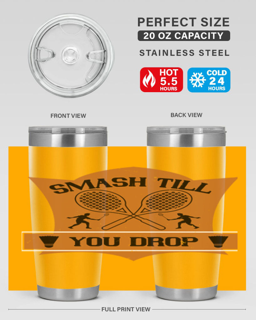 SMASH till you drop 1864#- badminton- Tumbler