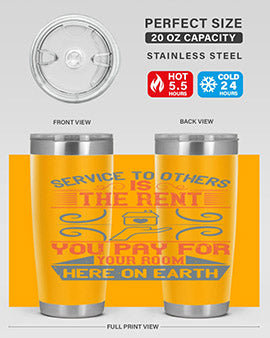 Service to others is the rent you pay for your room here on earth Style 29#- volunteer- Tumbler