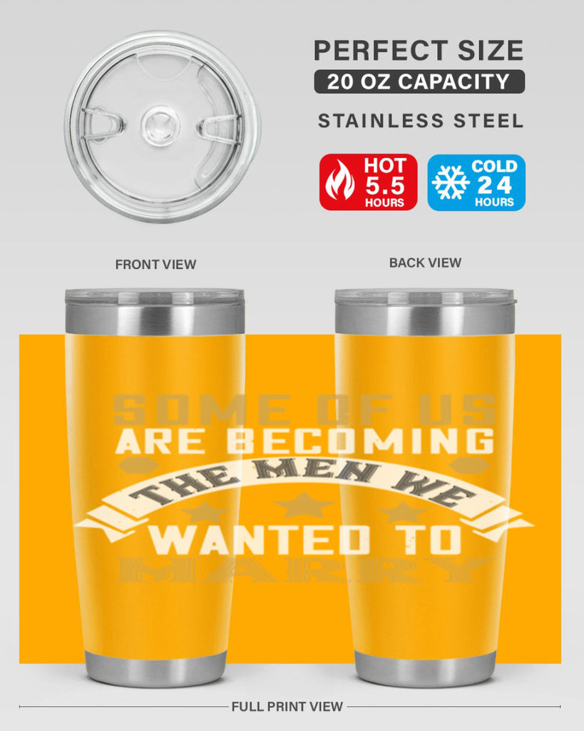 Some of us are becoming the men we Style 35#- womens day- Tumbler
