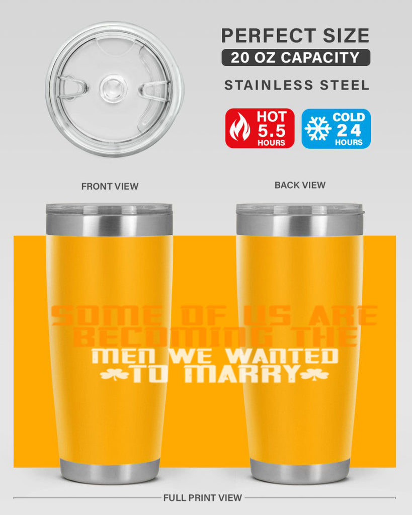 Some of us are becoming the men we wanted to marry Style 37#- womens day- Tumbler