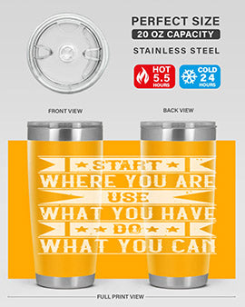 Start where you are Use what you have Do what you can Style 28#- volunteer- Tumbler