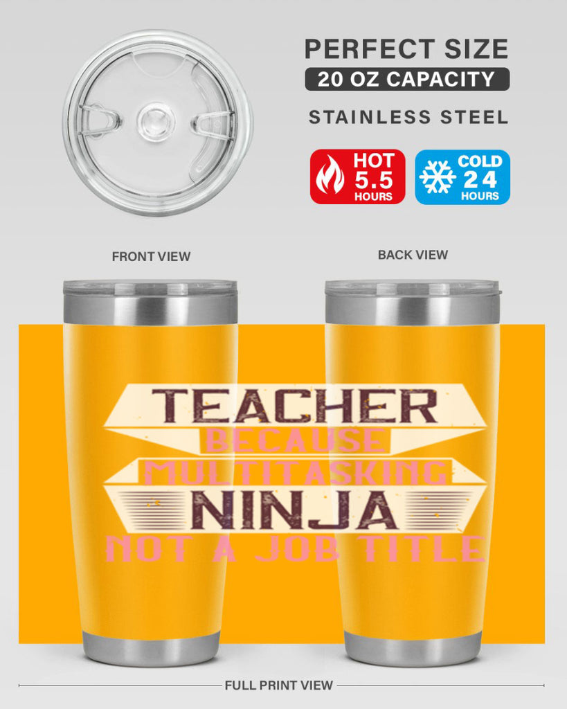 Teacher Because Multitasking Ninja Not A Job Title Style 16#- teacher- tumbler