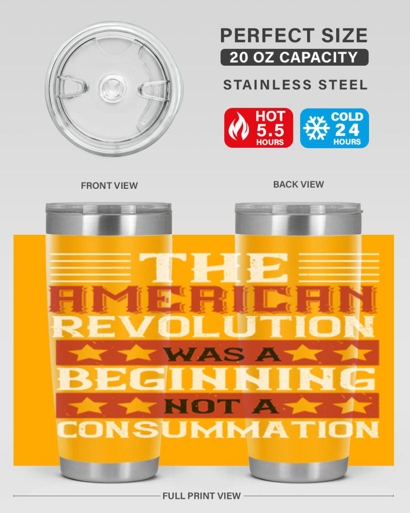 The American Revolution was a beginning not a consummation Style 191#- Fourt Of July- Tumbler