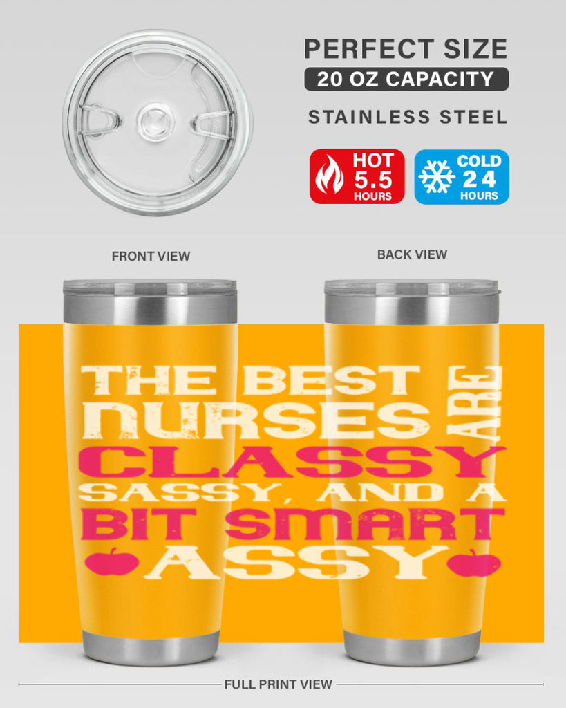 The best nurses are classysassy and a bit smart assy Style 238#- nurse- tumbler